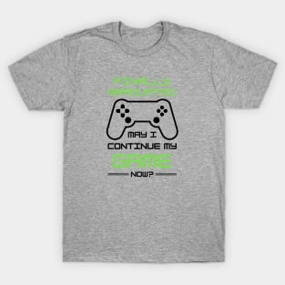 Just Graduated, can I continue My Game Now? T-Shirt